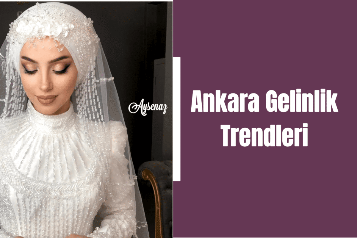 ankara-gelinlik-trendleri