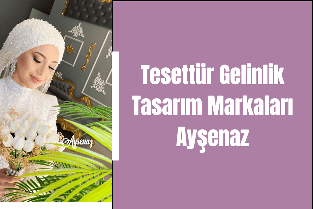 tesettur-gelinlik-tasarim-markalari-aysenaz