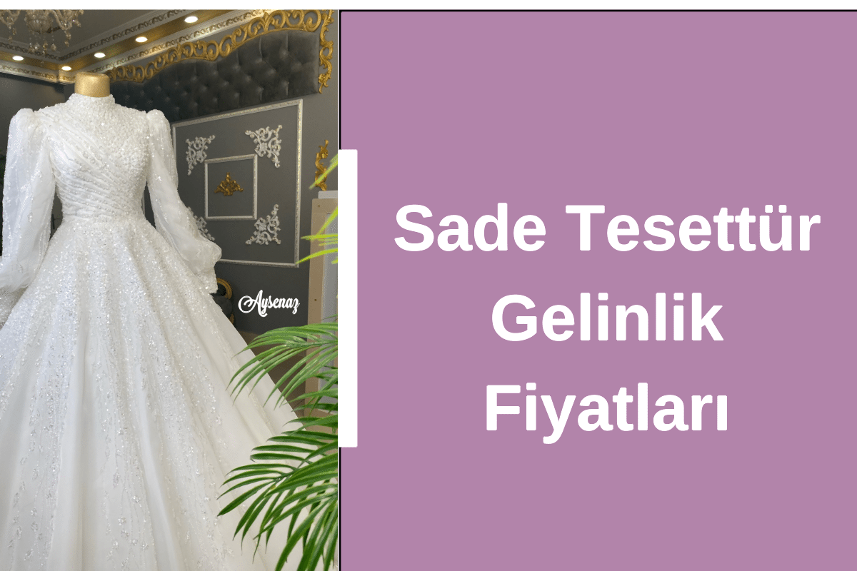 sade-tesettur-gelinlik-fiyatlari