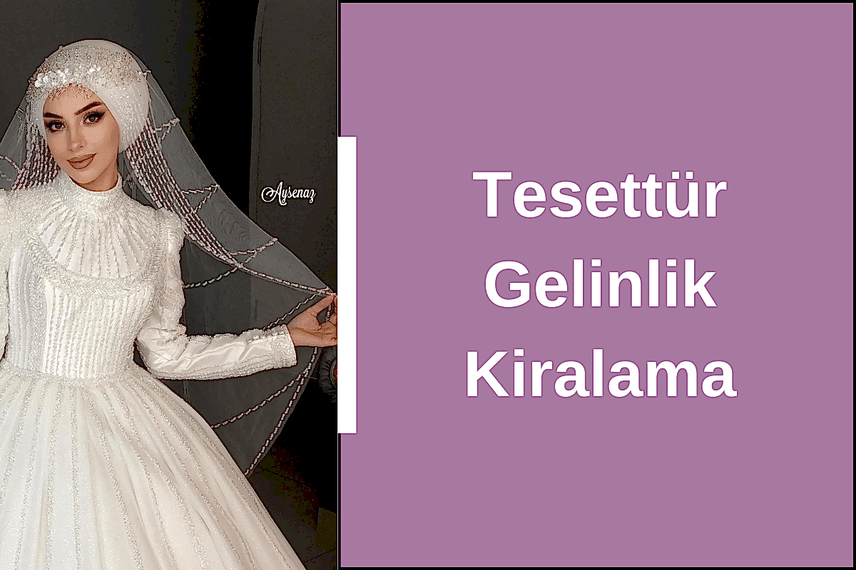 tesettur-gelinlik-kiralama