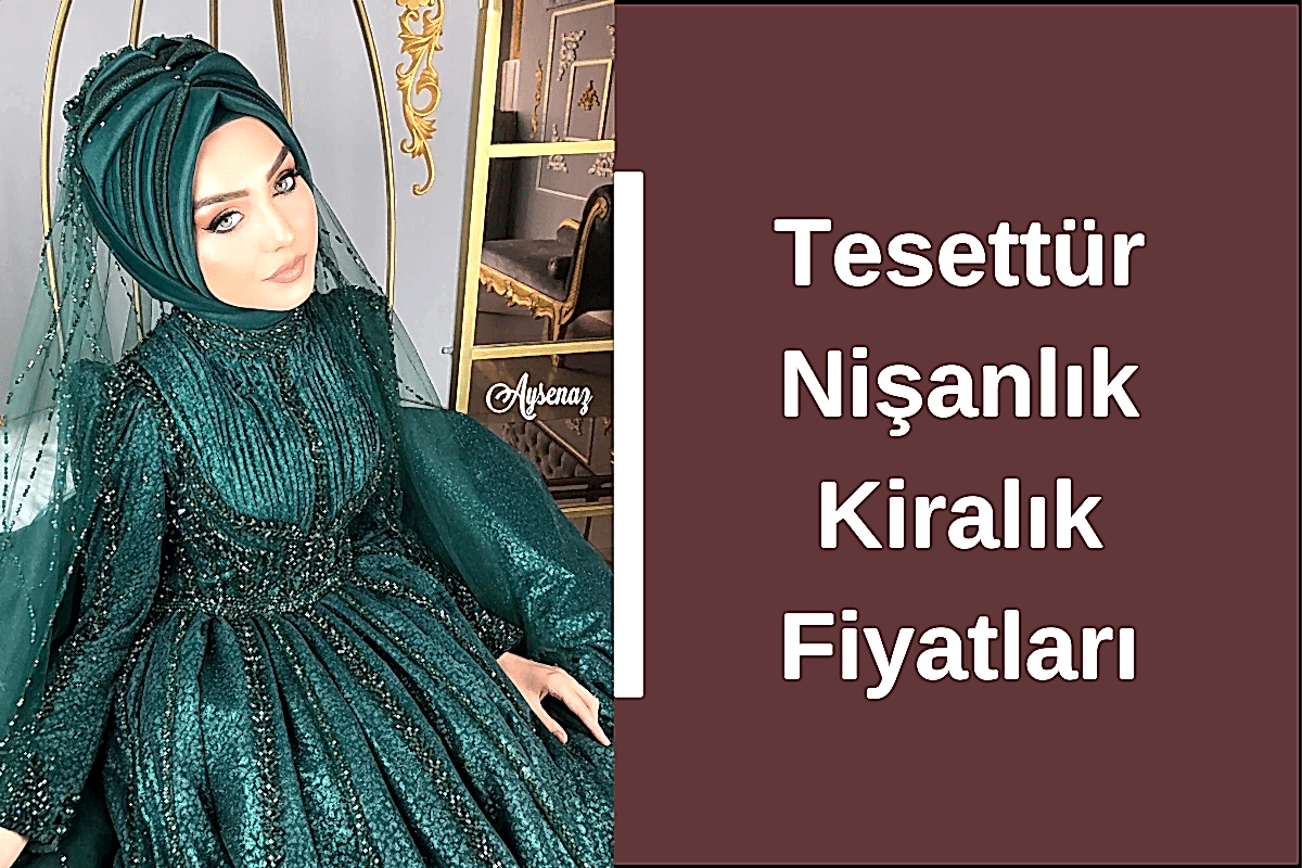 tesettur-nisanlik-kiralik-fiyatlari