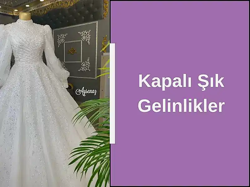 Kapalı Şık Gelinlikler 
