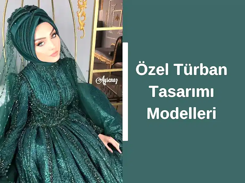 Özel Türban Tasarımı Modelleri