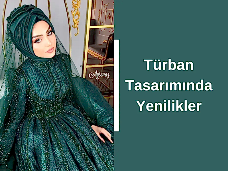 Türban Tasarımında Yenilikler