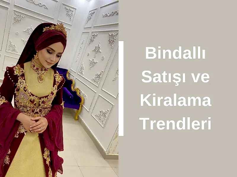 Bindallı Satışı ve Kiralama Trendleri