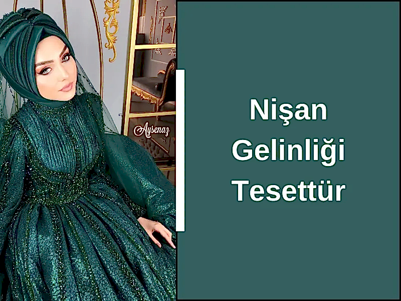 Nişan Gelinliği Tesettür