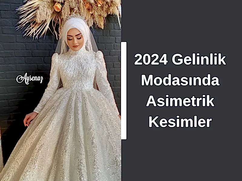 2024 Gelinlik Modasında Asimetrik Kesimler