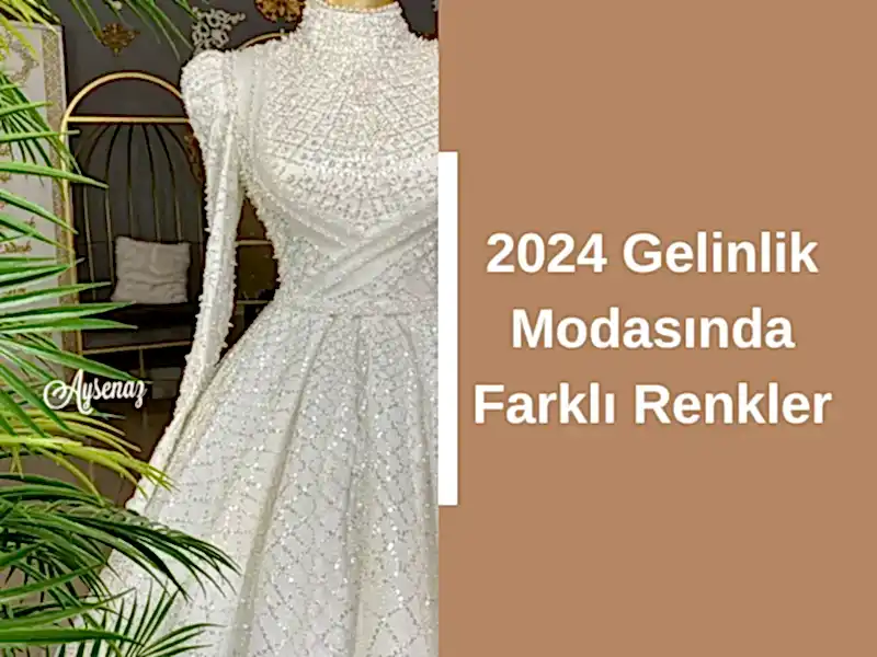 2024 Gelinlik Modasında Farklı Renkler