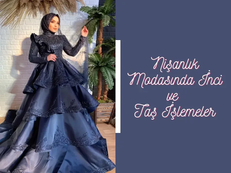 Nişanlık Modasında İnci ve Taş İşlemeler