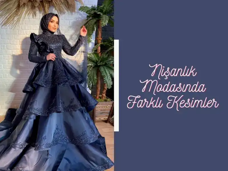 Nişanlık Modasında Farklı Kesimler