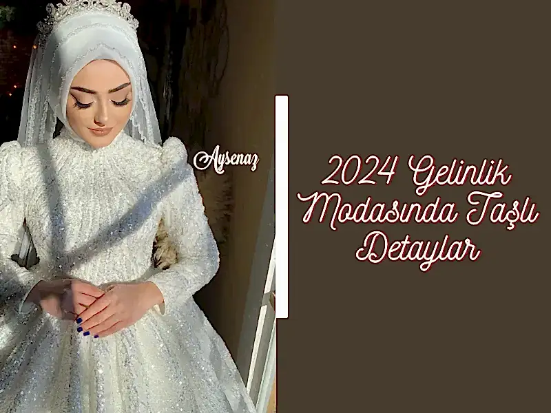 2024 Gelinlik Modasında Taşlı Detayları