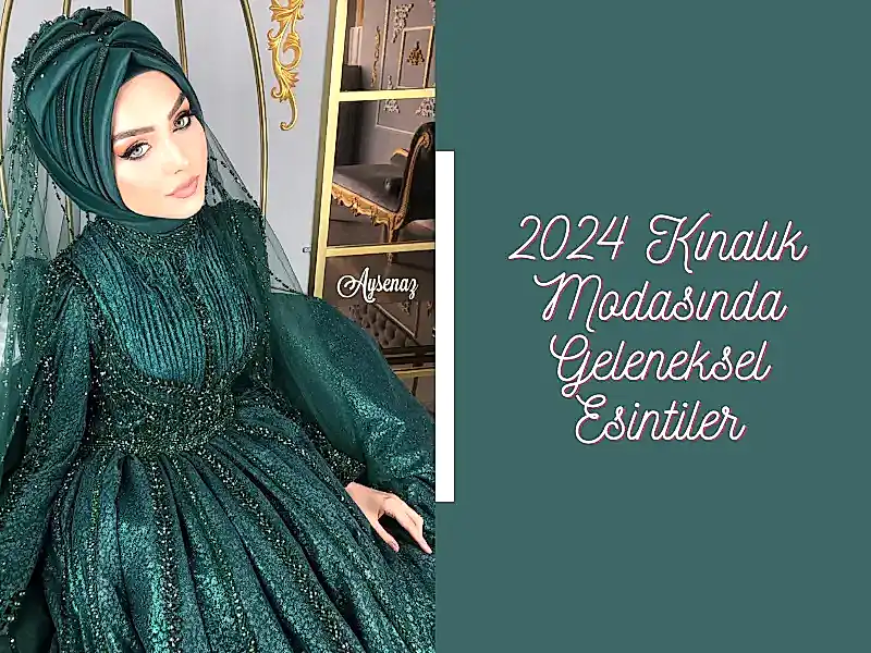 2024 Kınalık Modasında Geleneksel Esintiler