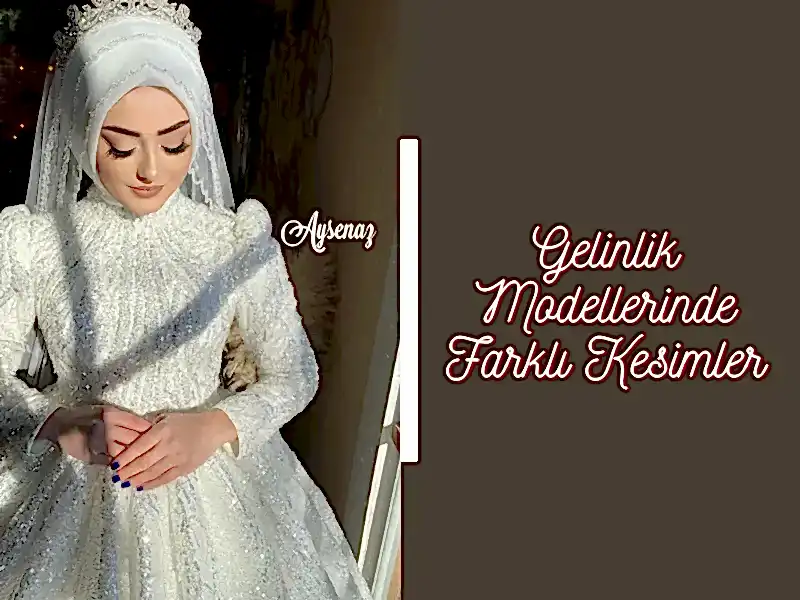 Gelinlik Modellerinde Farklı Kesimler