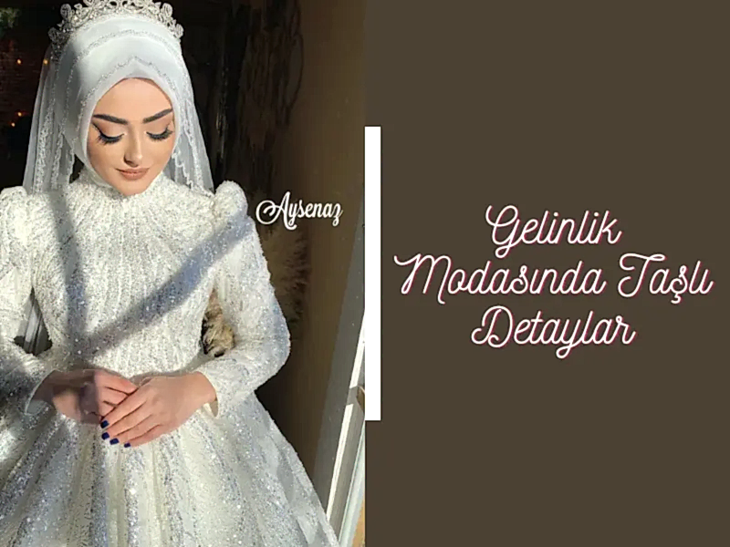 Gelinlik Modasında Taşlı Detaylar