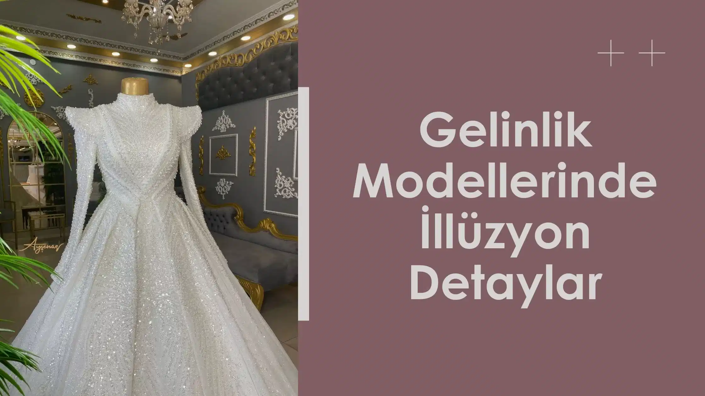 Gelinlik Modellerinde İllüzyon Detaylar