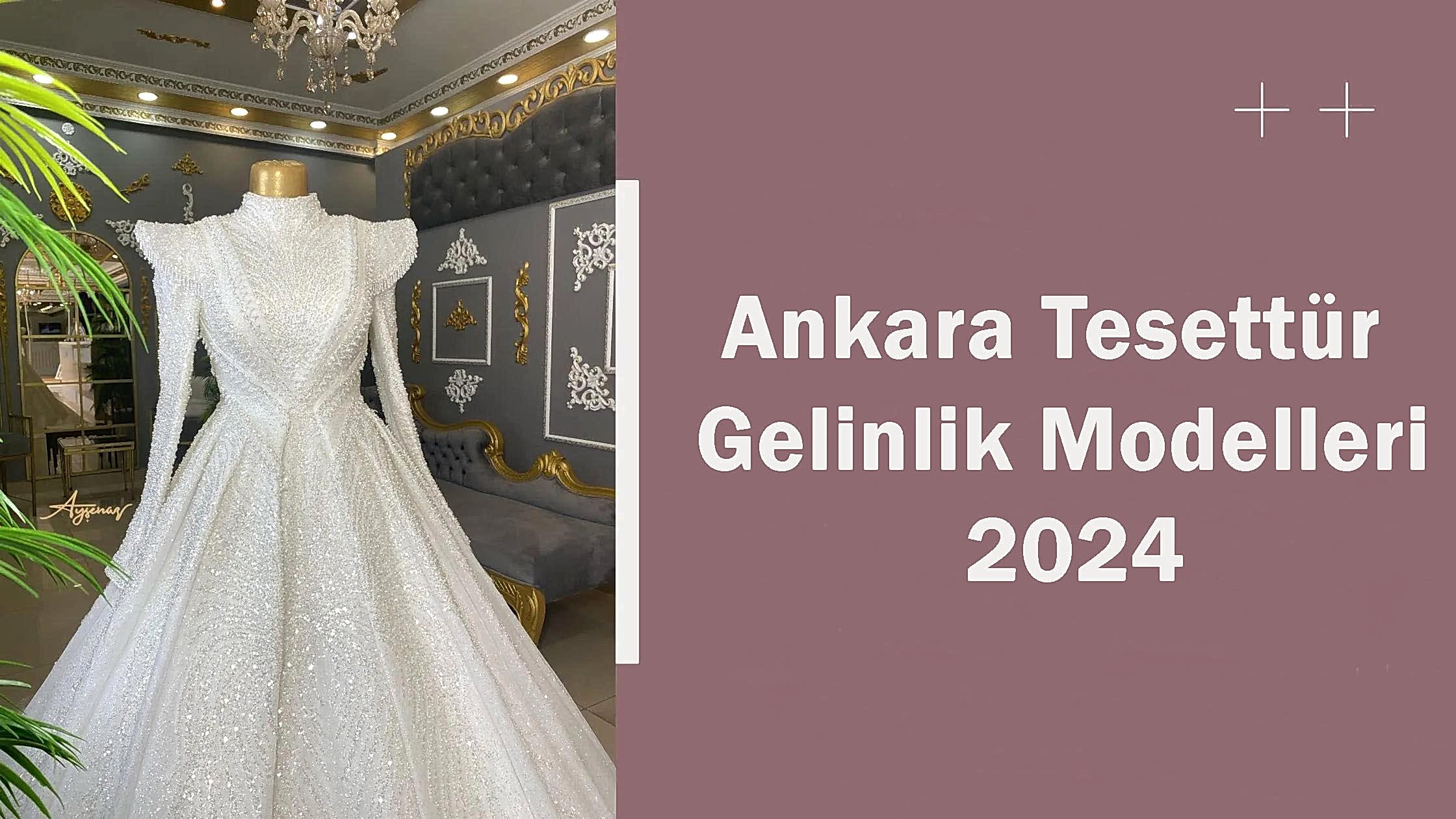 Ankara Tesettür Gelinlik Modelleri 2024