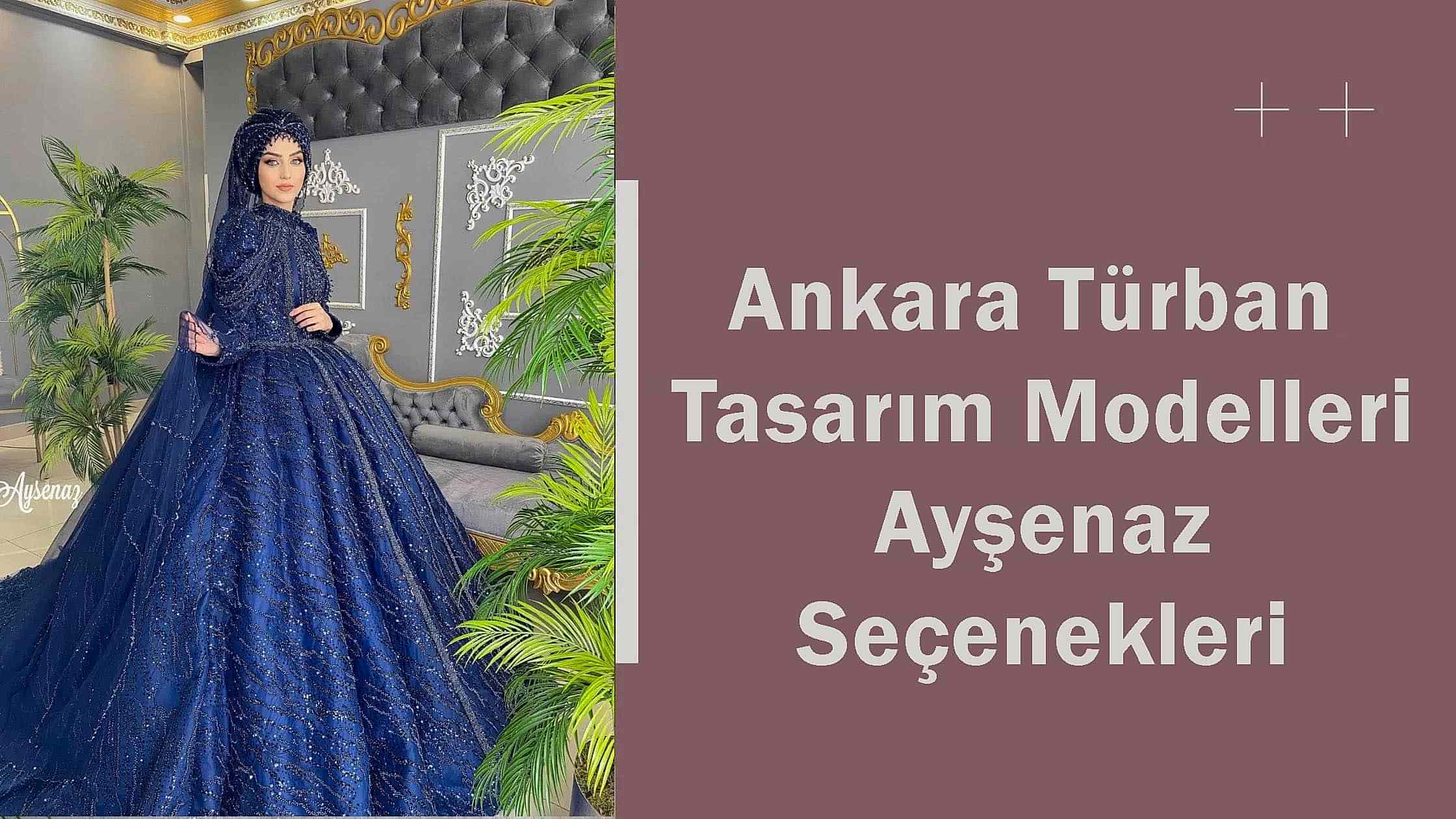 Ankara Türban Tasarım Modelleri Ayşenaz Seçenekleri