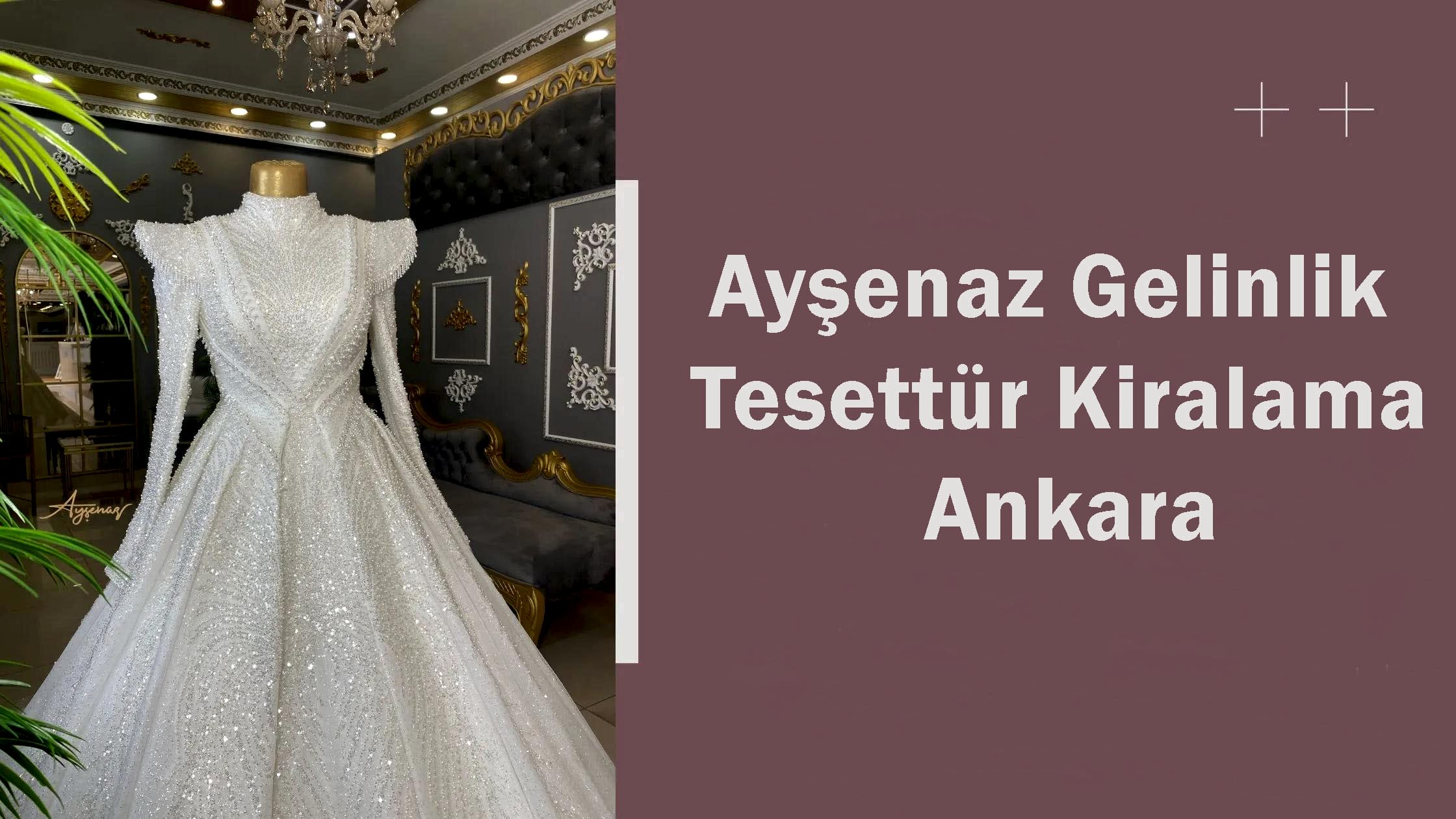 Ayşenaz Gelinlik Tesettür Kiralama Ankara