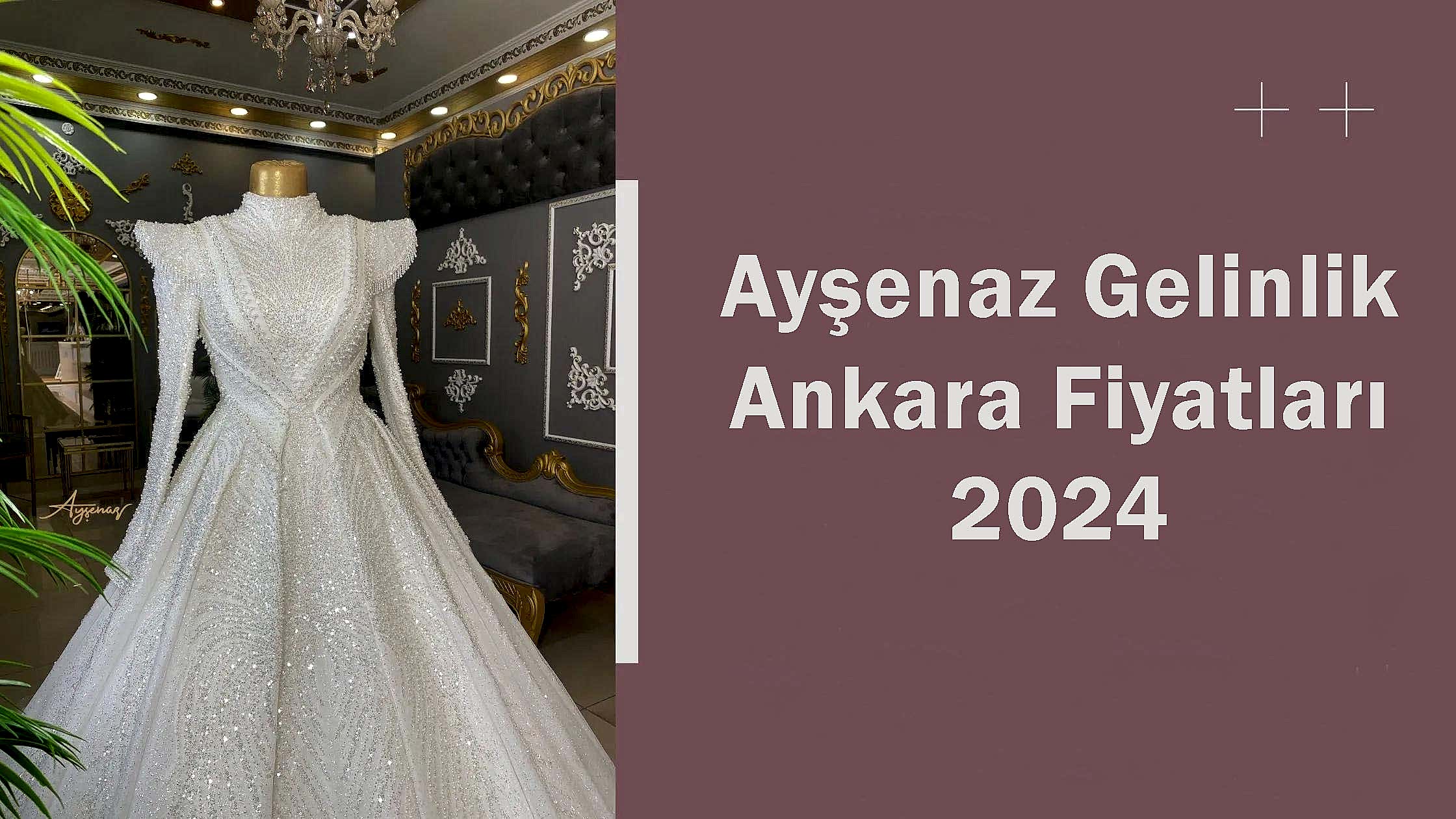 Ayşenaz Gelinlik Ankara Fiyatları 2024