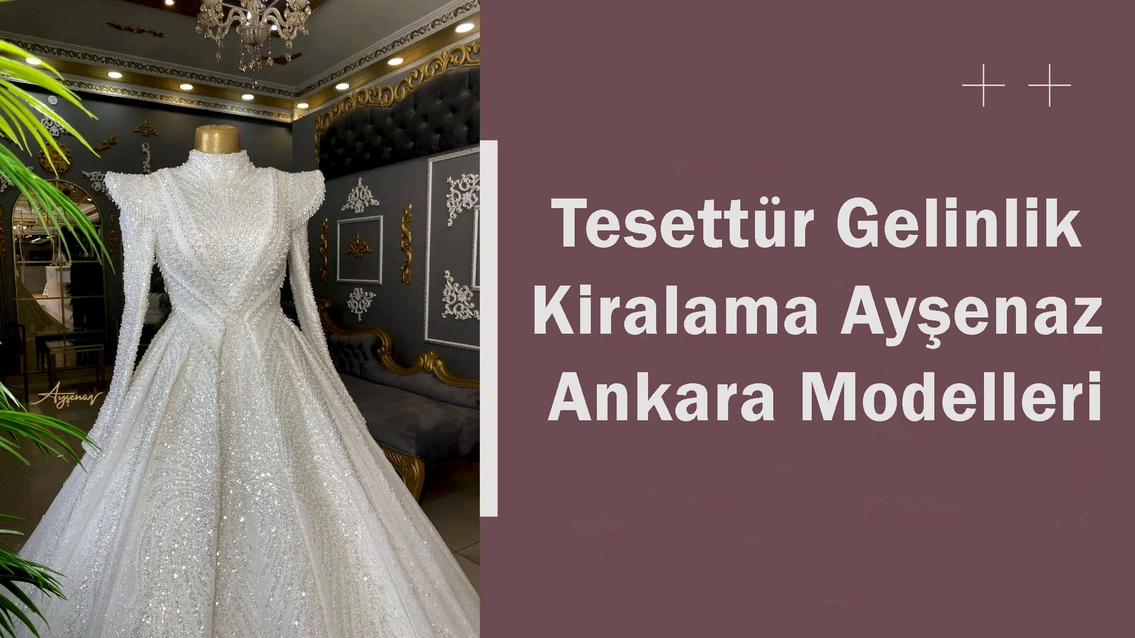 Tesettür Gelinlik Kiralama Ayşenaz Ankara Modelleri