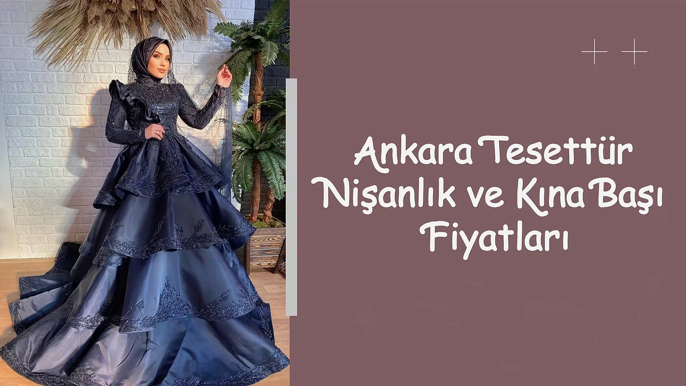 Ankara Tesettür Nİşanlık ve Kına Başı Fiyatları