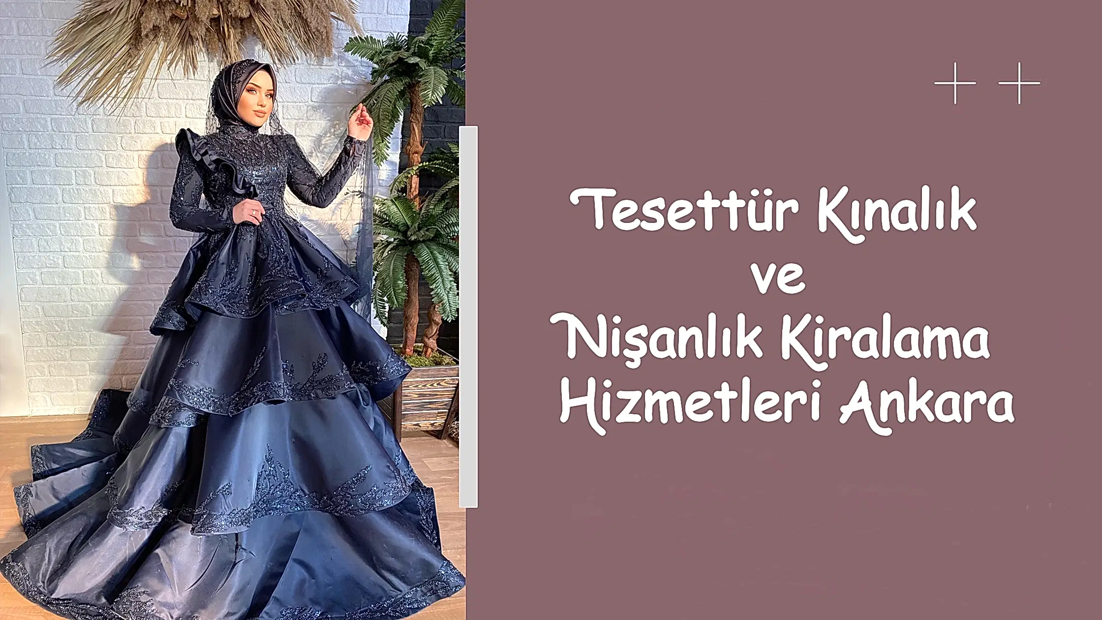 Tesettür Kınalık ve Nişanlık Kiralama Hizmetleri Ankara