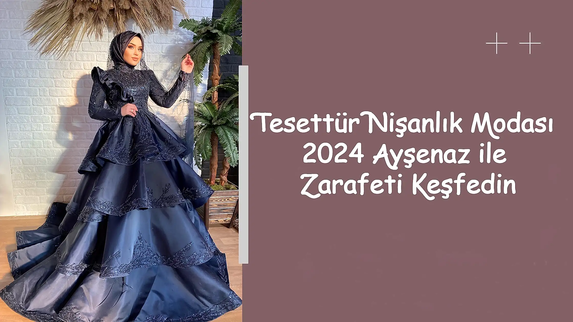 Tesettür Nişanlık Modası 2024 Ayşenaz ile Zarafeti Keşfedin