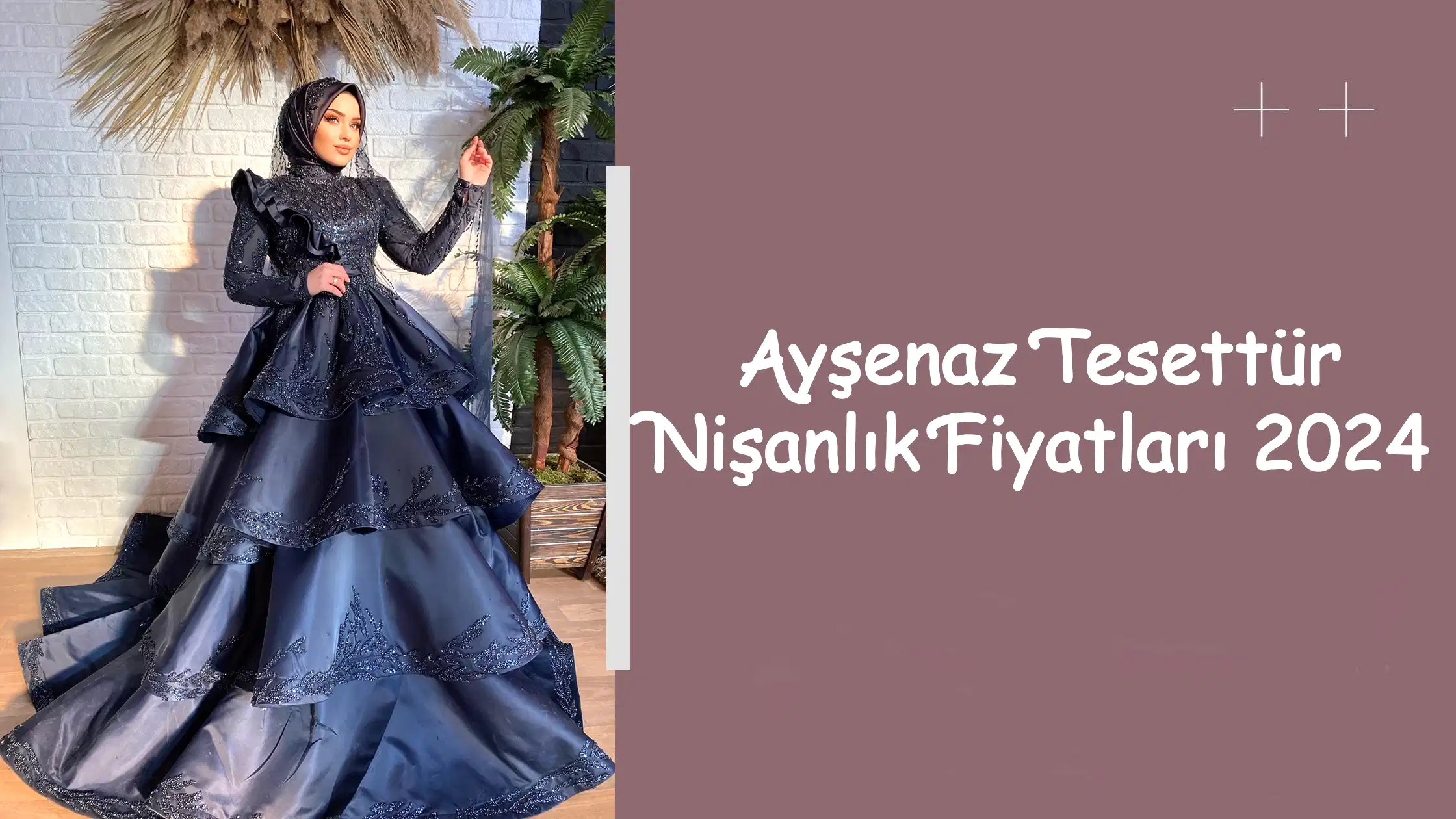 Ayşenaz Tesettür Nişanlık Fiyatları 2024