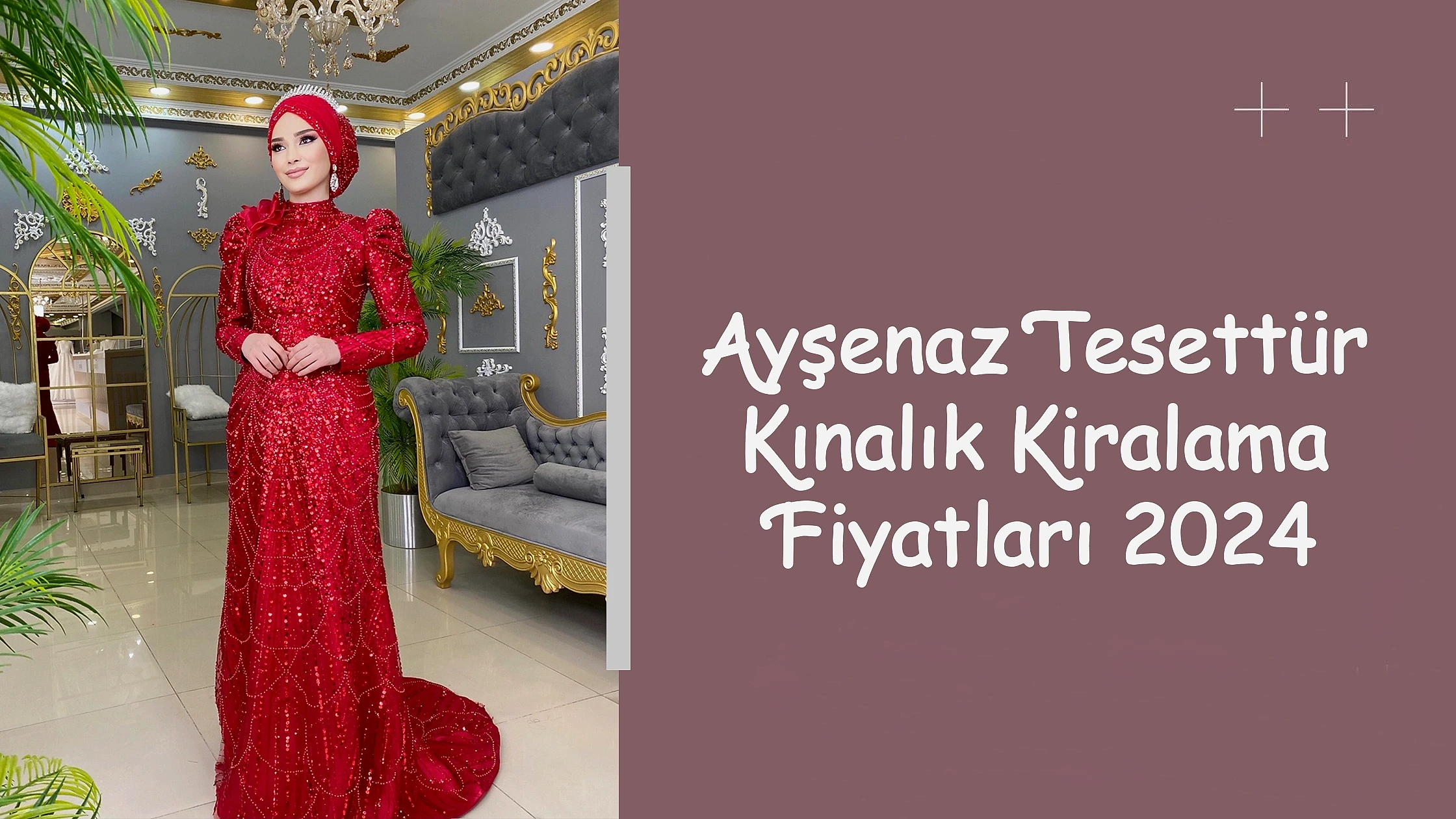 Ayşenaz Tesettür Kınalık Kiralama Fiyatları 2024