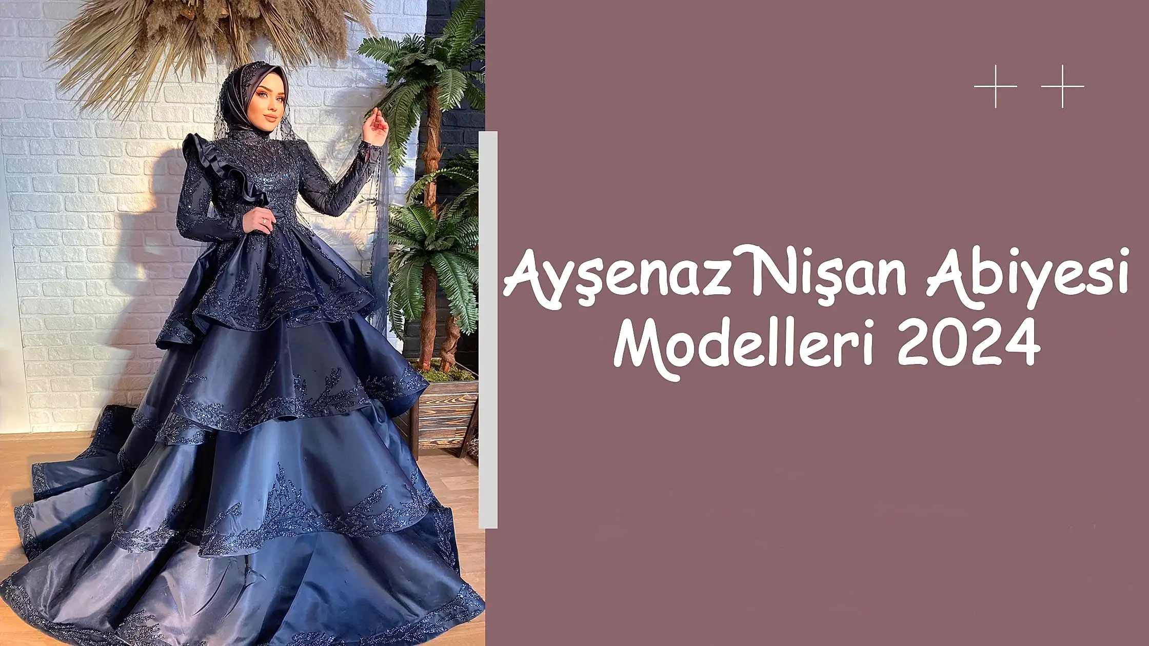 Ayşenaz Nişan Abiyesi Modelleri 2024