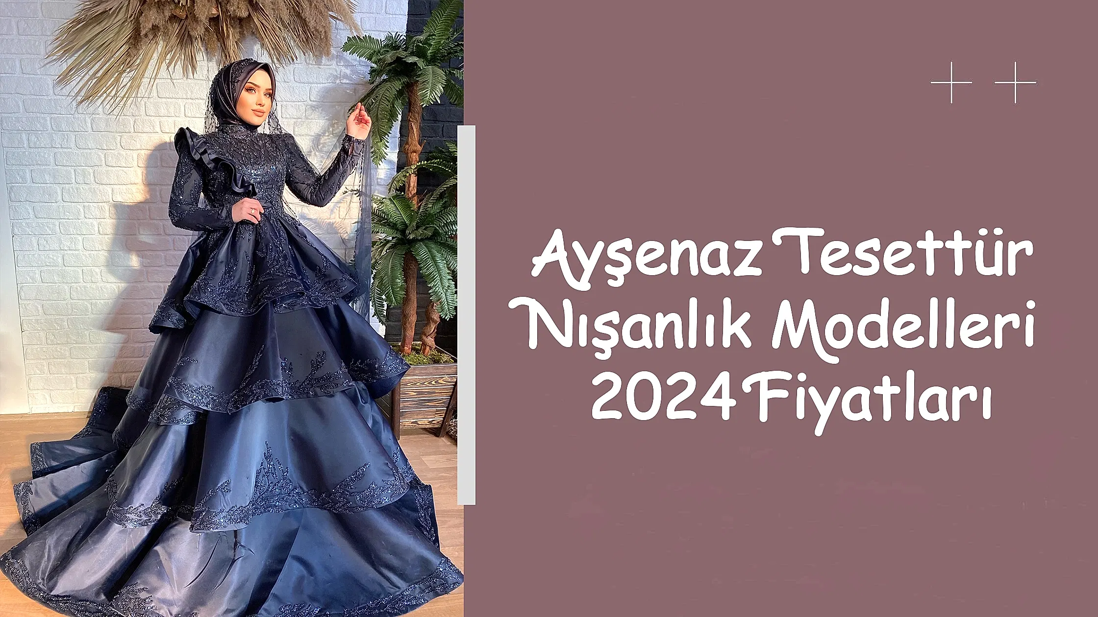 Ayşenaz Tesettür Nışanlık Modelleri 2024 Fiyatları