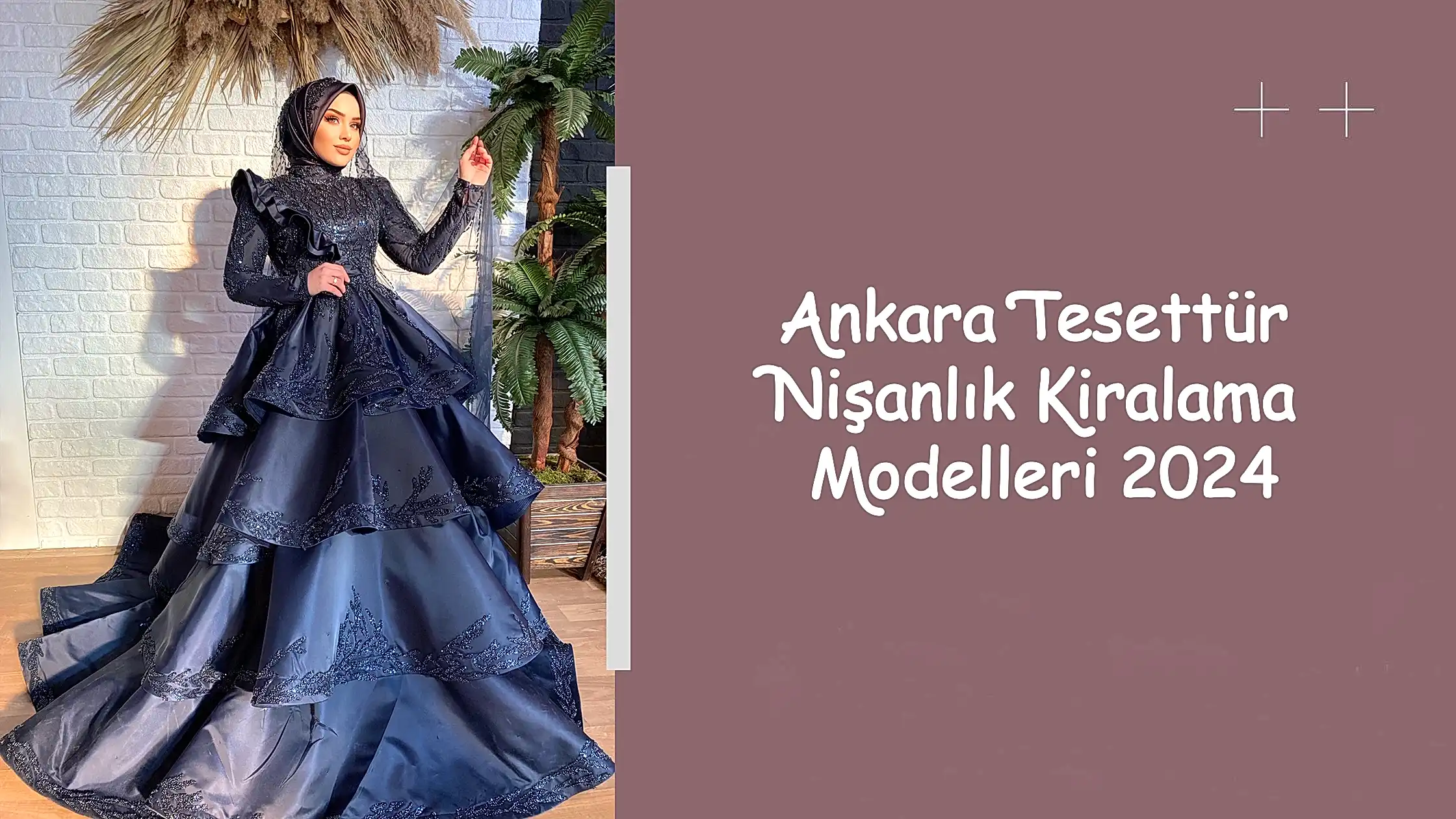 Ankara Tesettür Nişanlık Kiralama Modelleri 2024