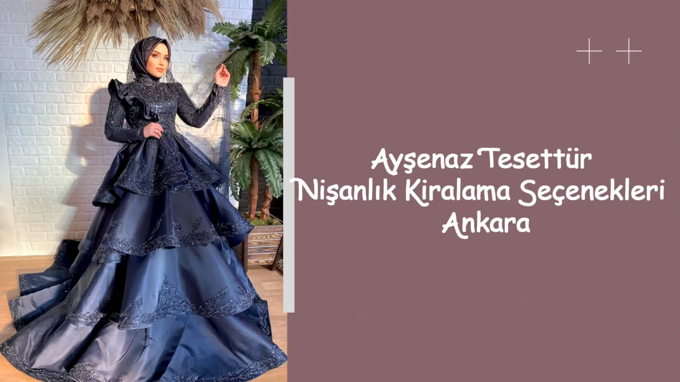Ayşenaz Tesettür Nişanlık Kiralama Seçenekleri Ankara