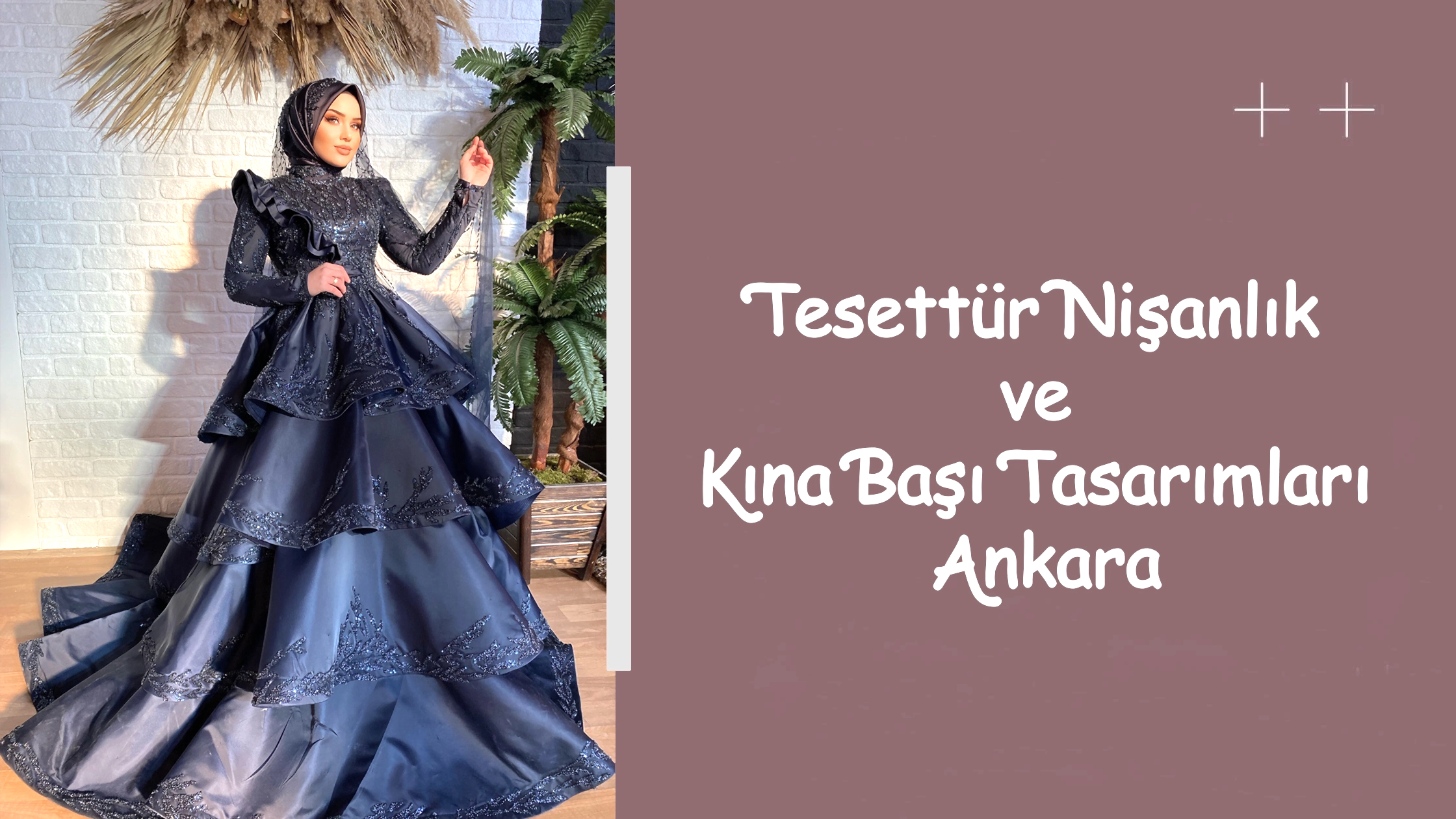 Tesettür Nişanlık ve Kına Başı Tasarımları Ankara