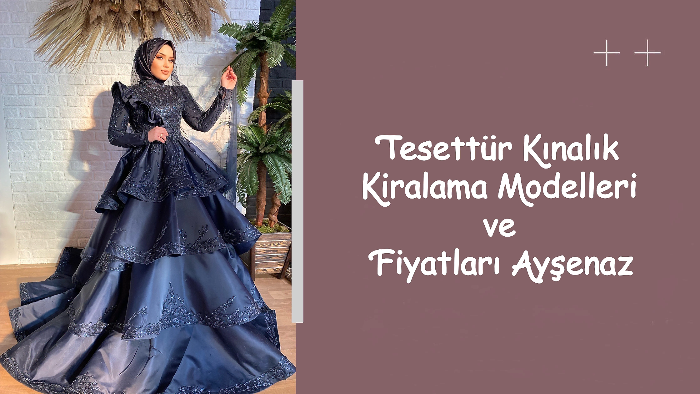 Tesettür Kınalık Kiralama Modelleri ve Fiyatları Ayşenaz