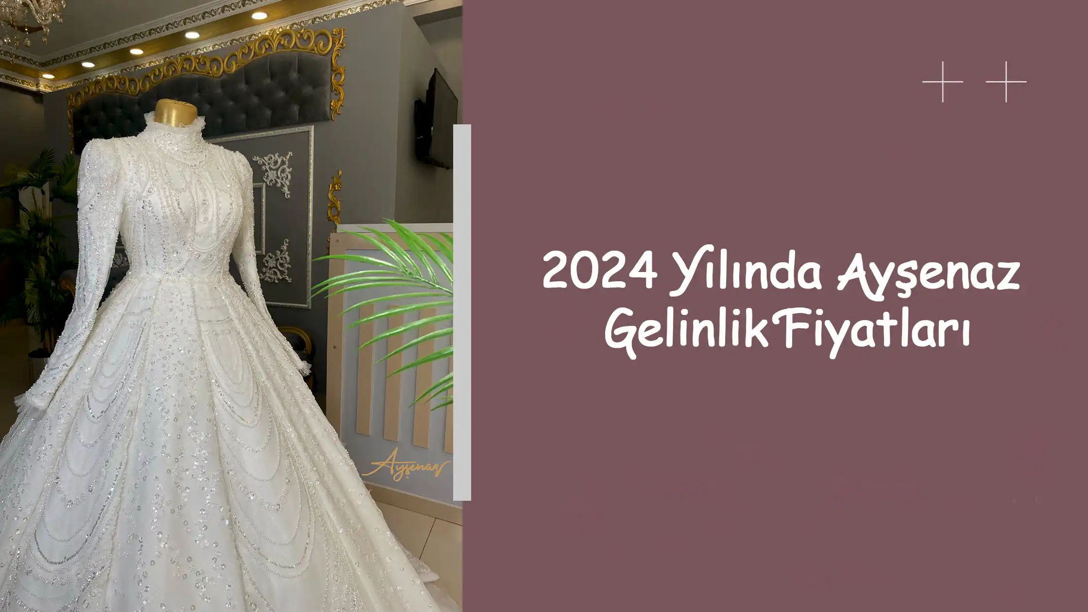 2024 Yılında Ayşenaz Gelinlik Fiyatları