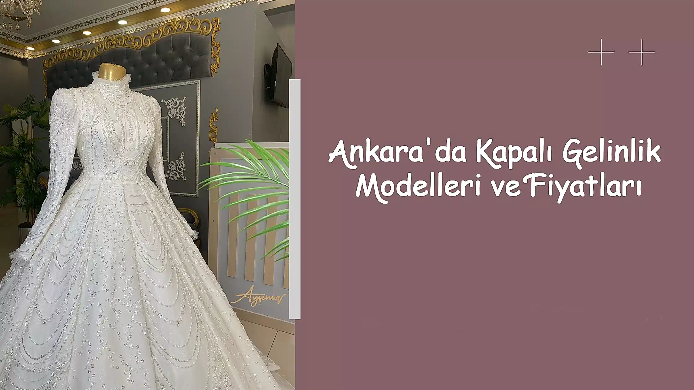 Ankara'da Kapalı Gelinlik Modelleri ve Fiyatları