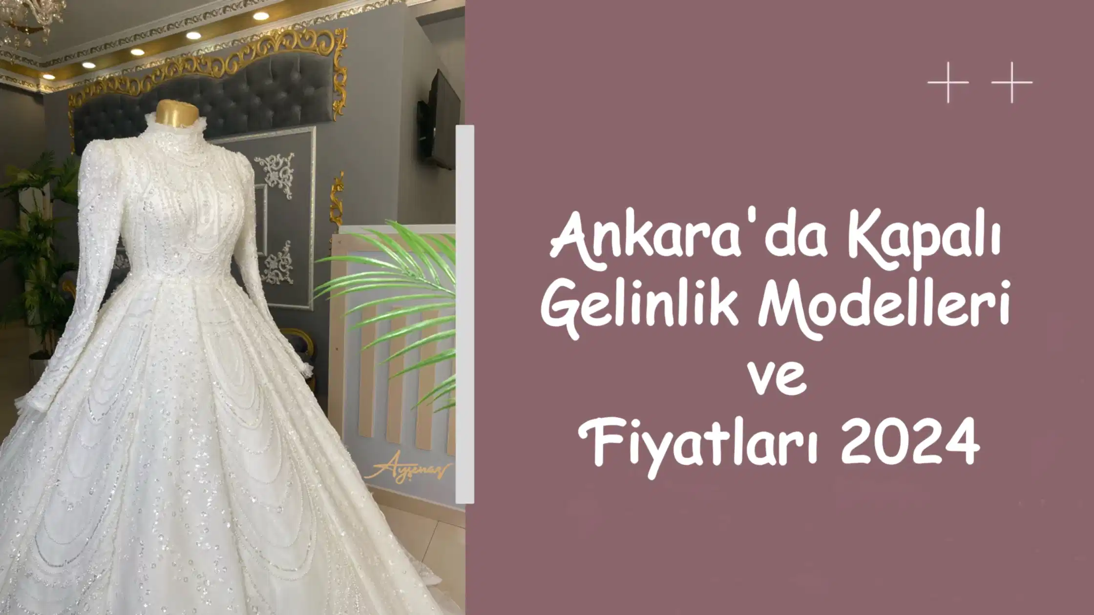 Ankara'da Kapalı Gelinlik Modelleri ve Fiyatları 2024