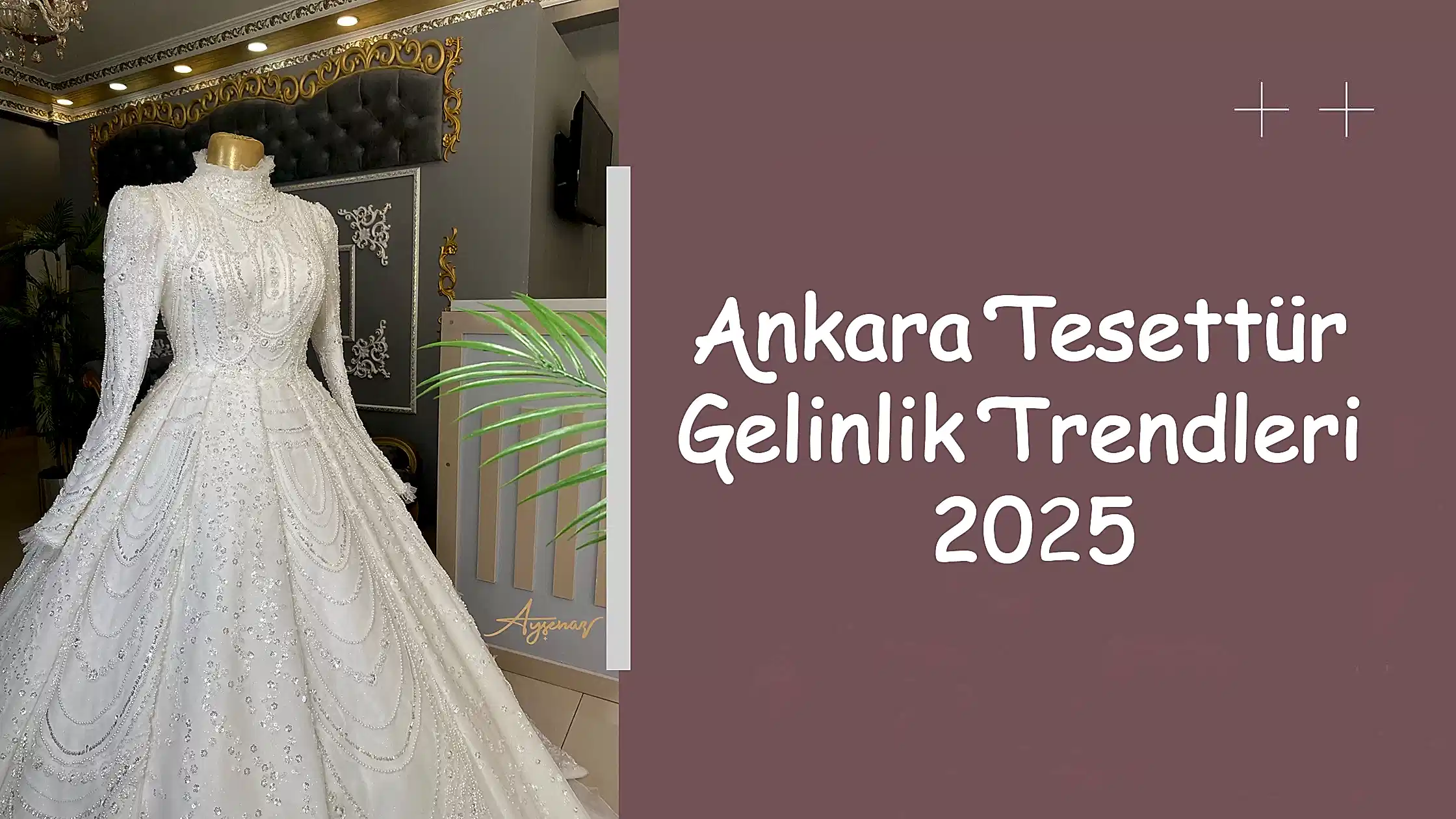 Ankara Tesettür Gelinlik Trendleri 2025