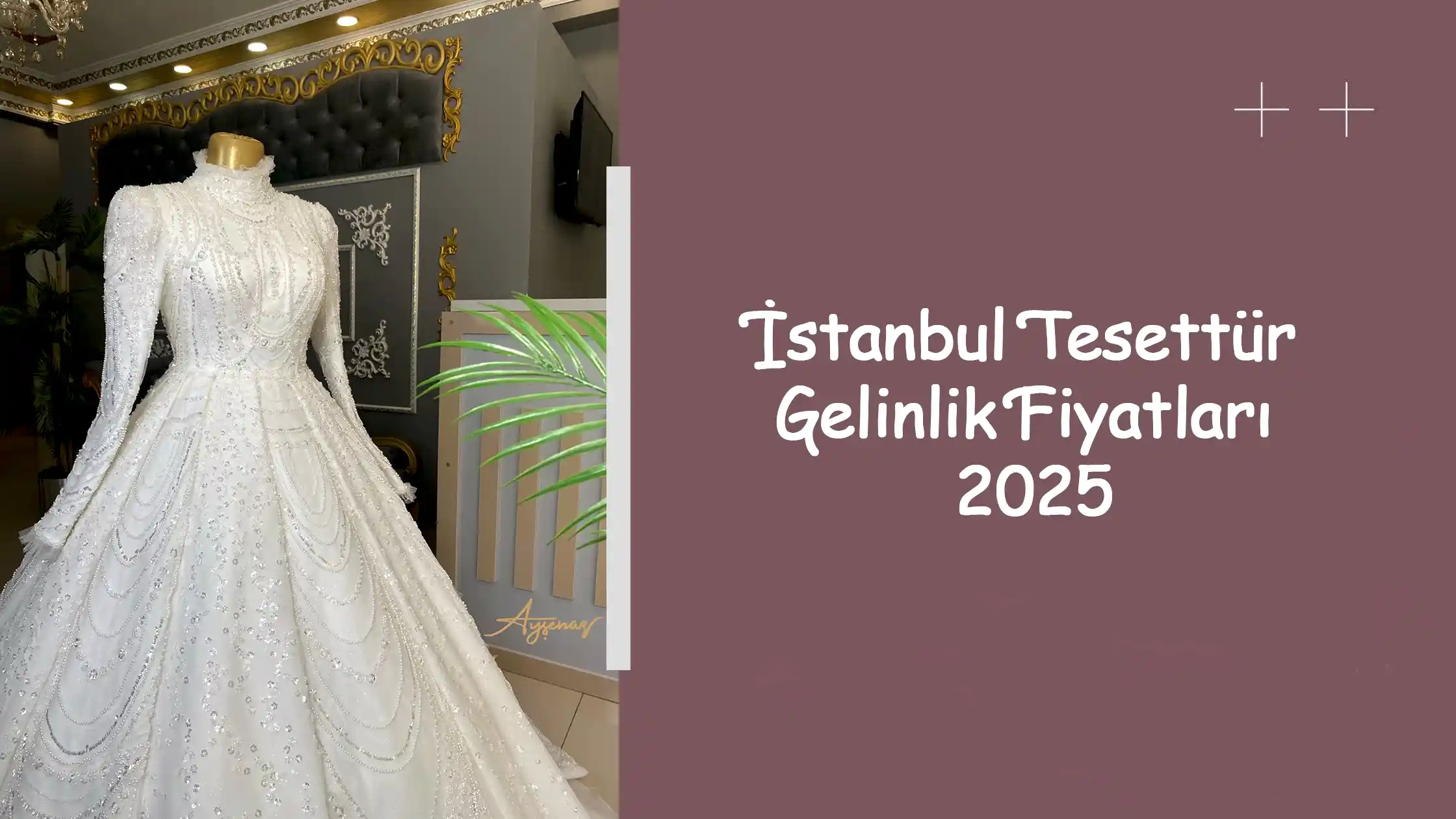 İstanbul Tesettür Gelinlik Fiyatları 2025