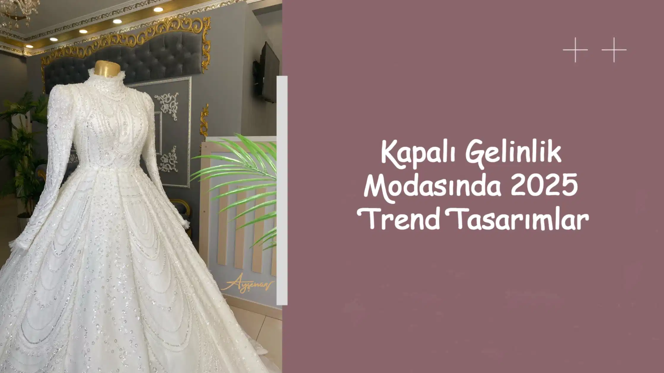 Kapalı Gelinlik Modasında 2025 Trend Tasarımlar