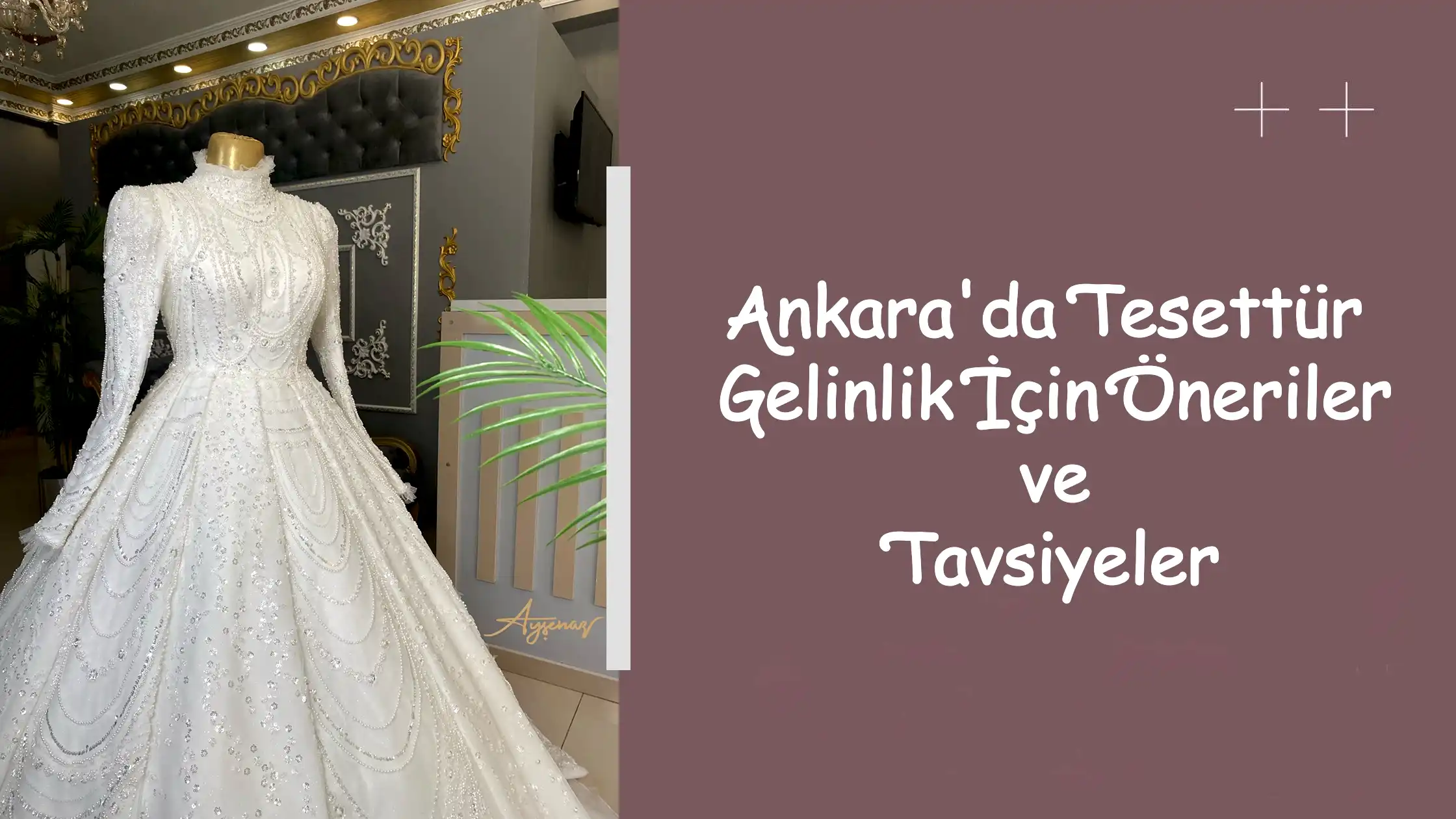 Ankara'da Tesettür Gelinlik İçin Öneriler ve Tavsiyeler