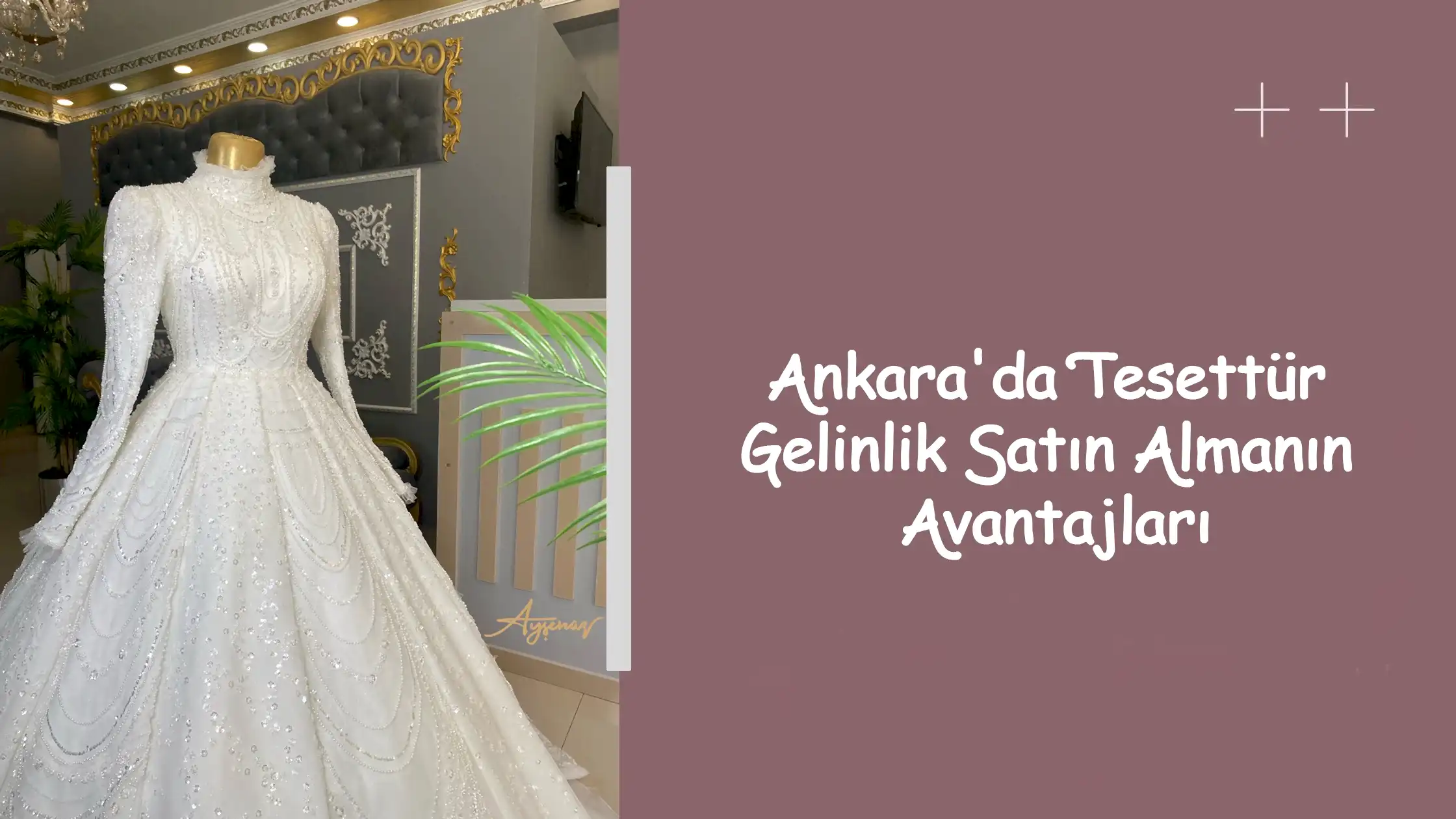 Ankara'da Tesettür Gelinlik Satın Almanın Avantajları