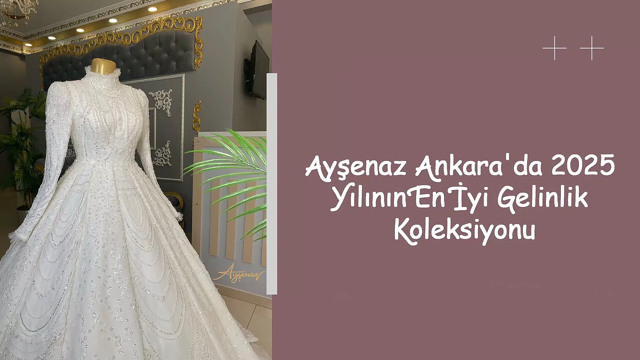 Ayşenaz Ankara'da 2025 Yılının En İyi Gelinlik Koleksiyonu