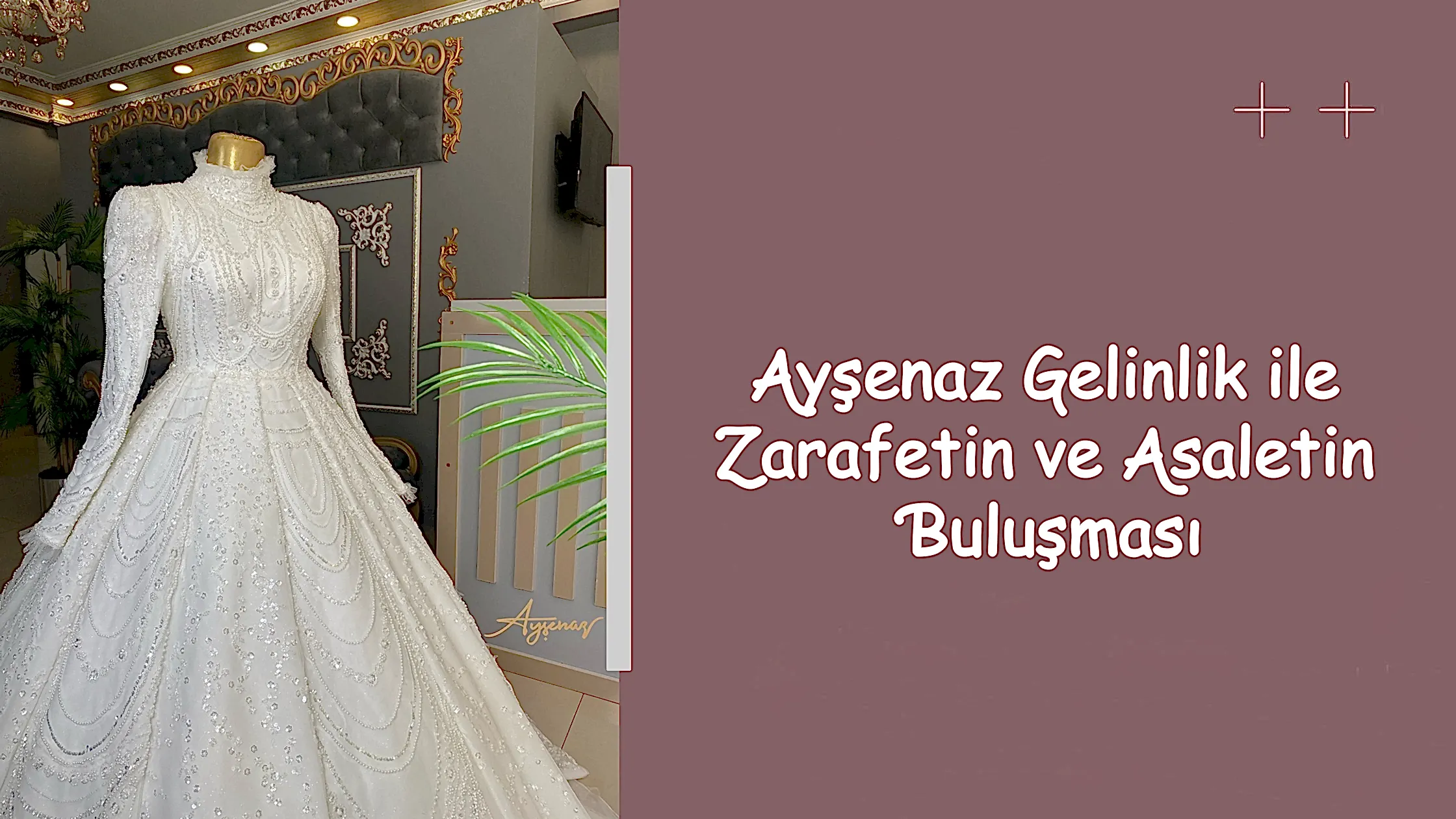 Ayşenaz Gelinlik ile Zarafetin ve Asaletin Buluşması