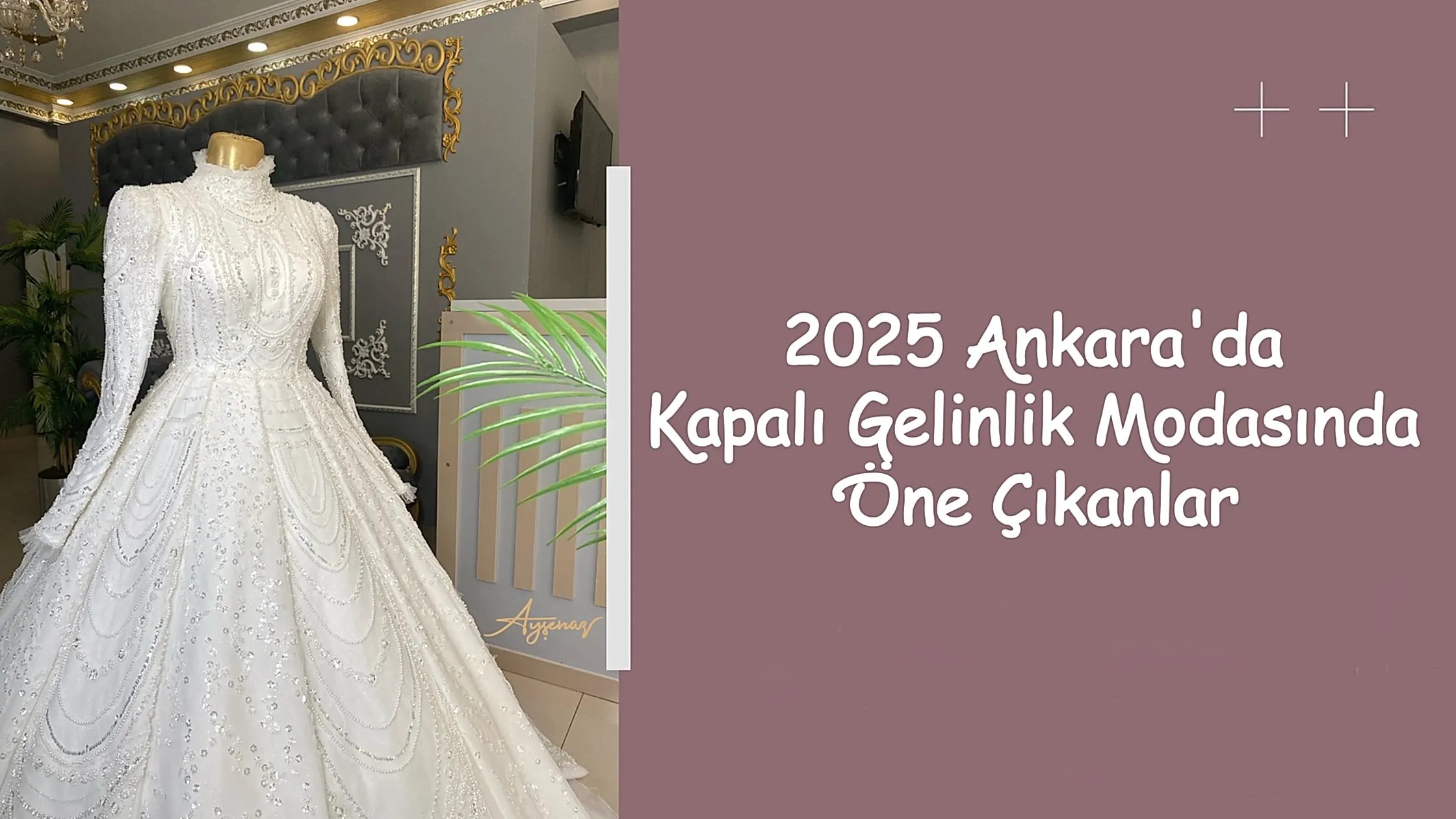 2025&nbsp;Ankara'da Kapalı Gelinlik Modasında Öne Çıkanlar