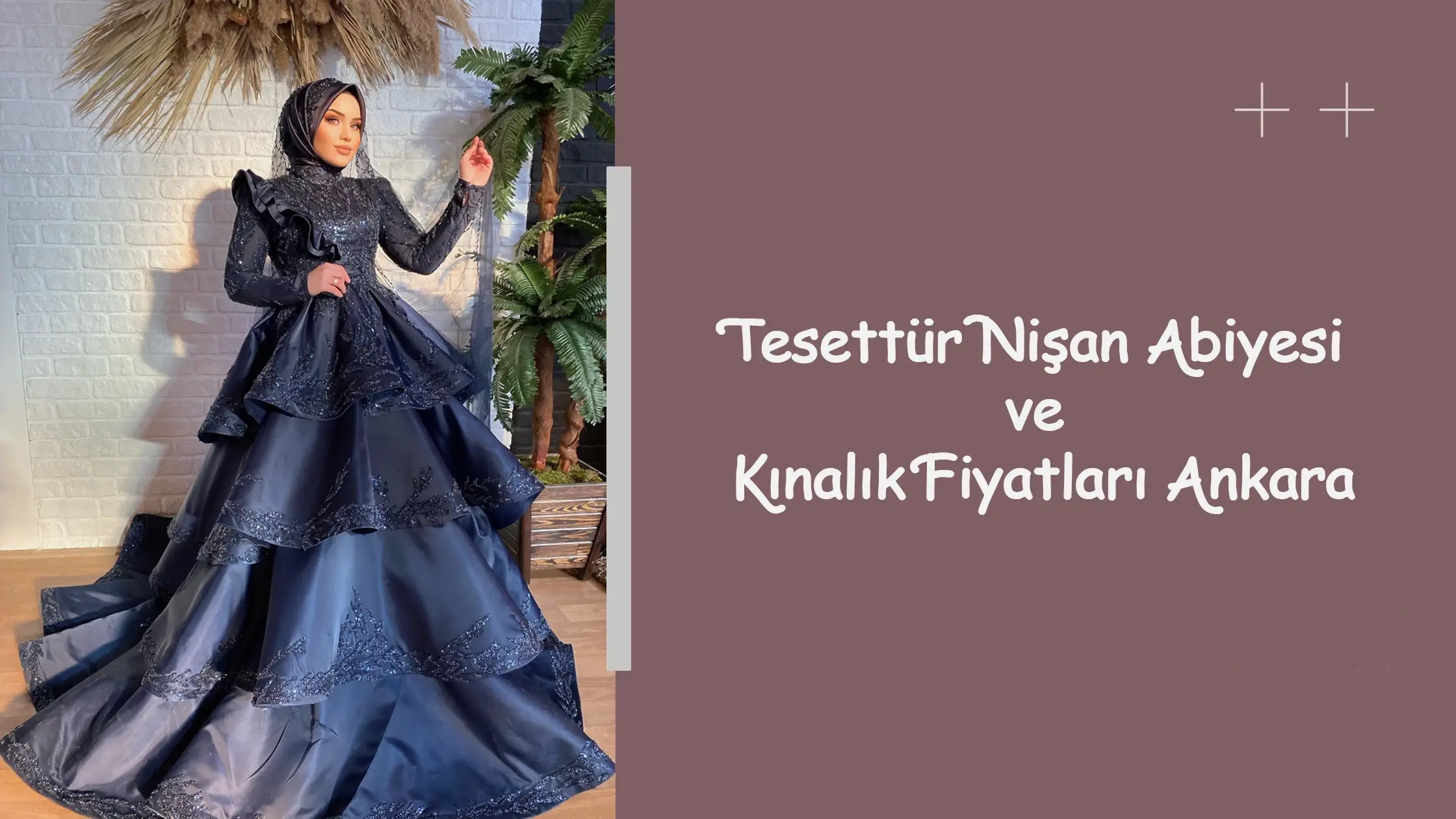Tesettür Nişan Abiyesi ve Kınalık Fiyatları Ankara