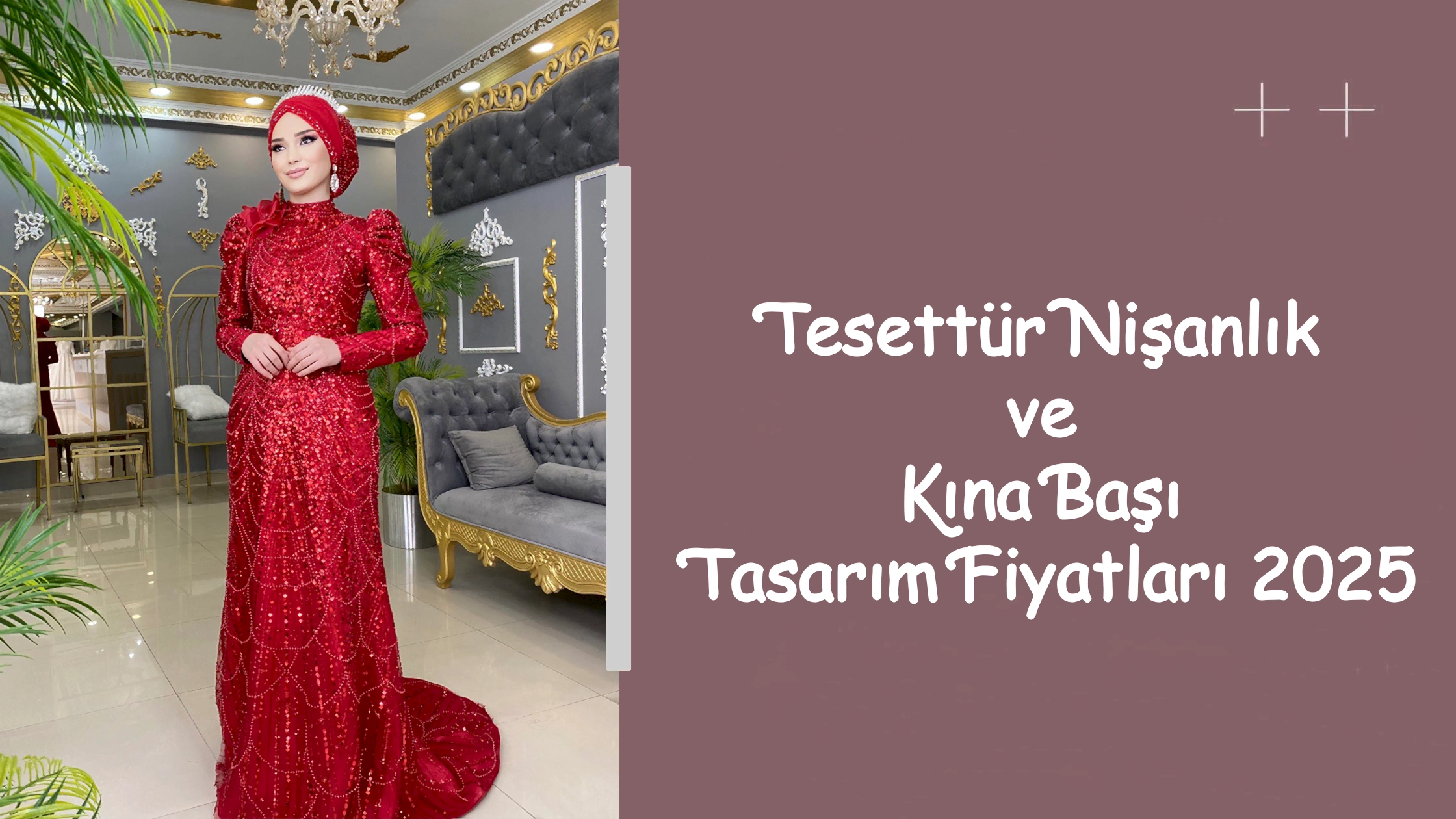 Tesettür Nişanlık ve Kına Başı Tasarım Fiyatları 2025