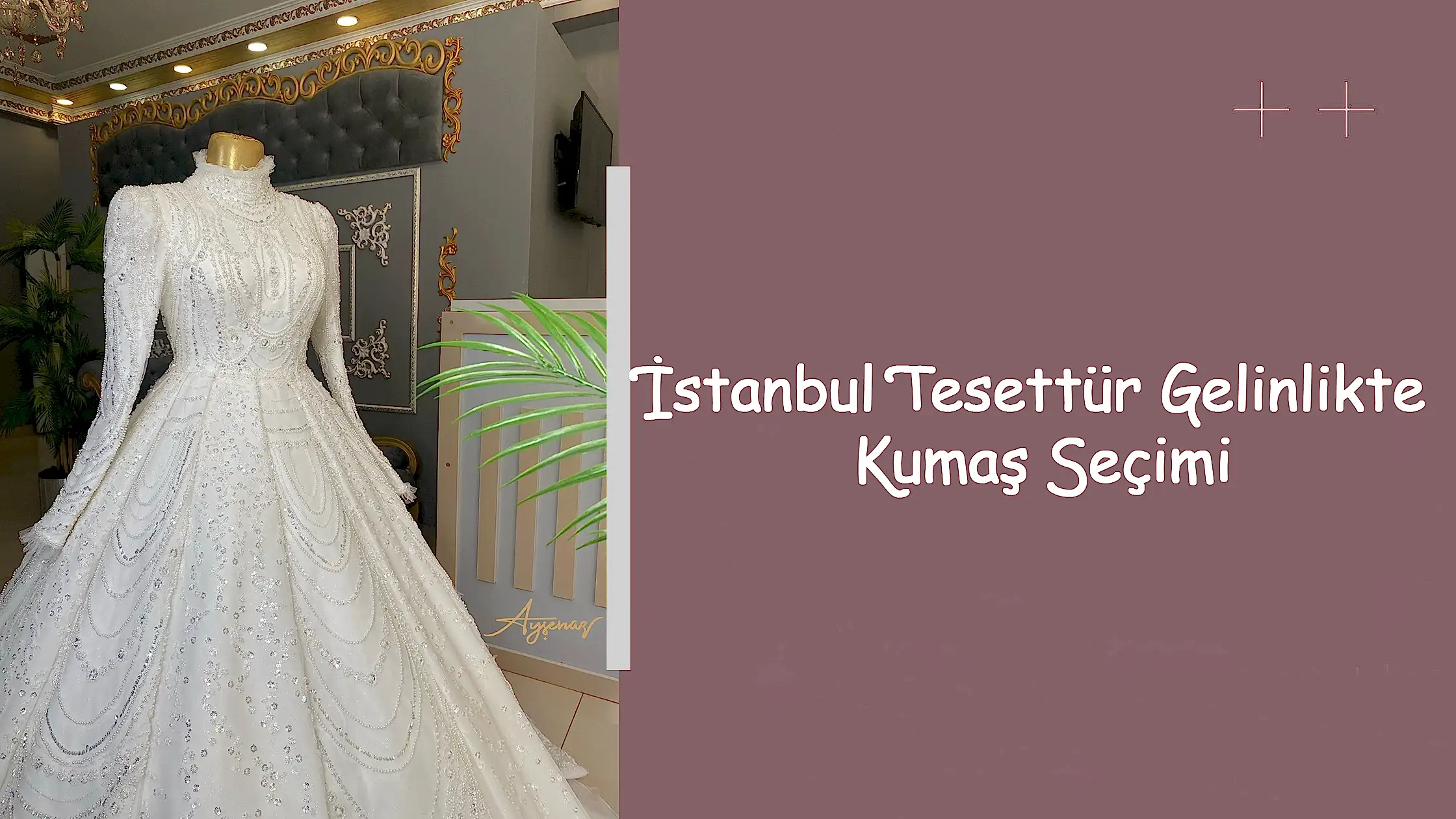 İstanbul Tesettür Gelinlikte Kumaş Seçimi