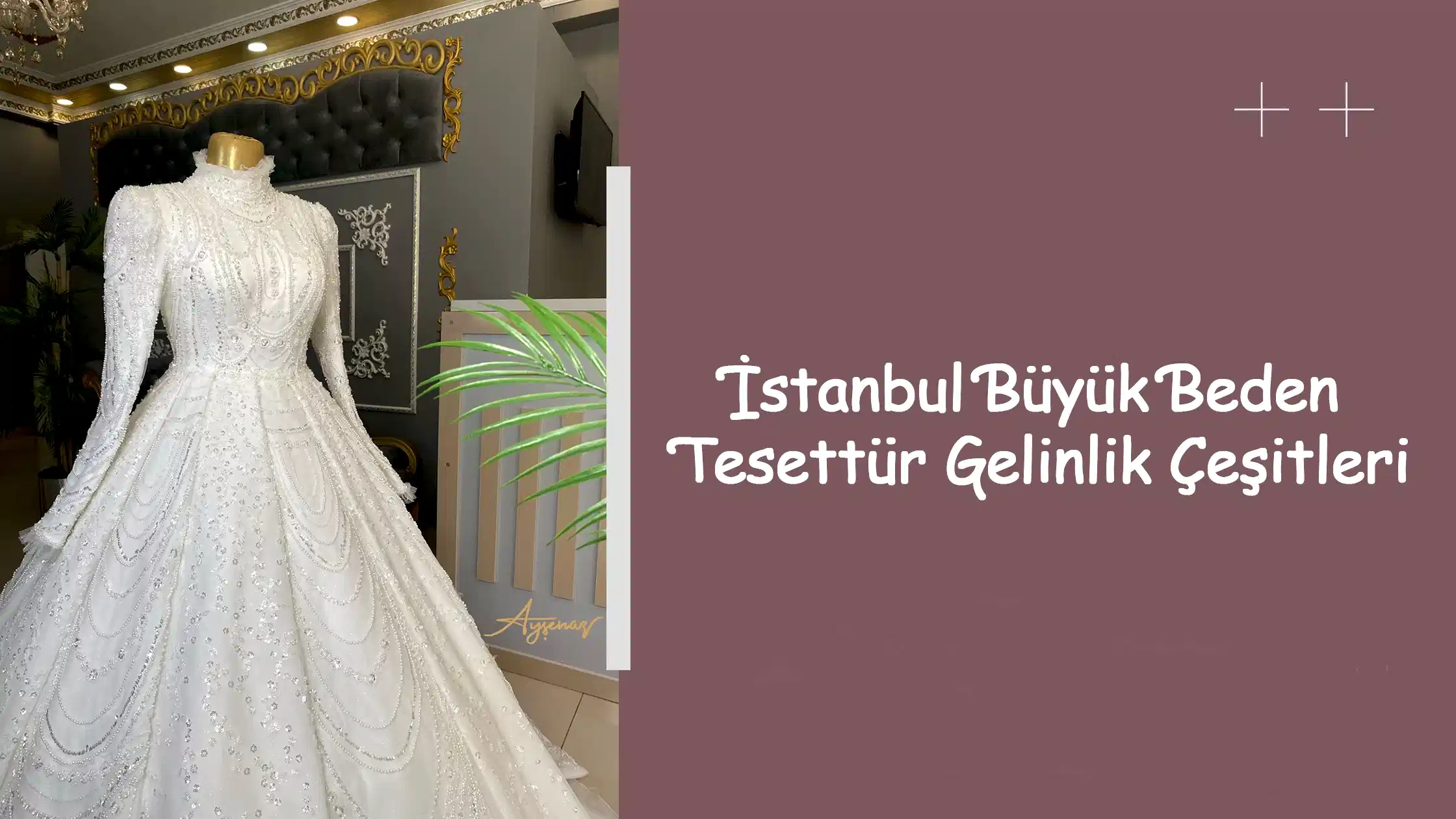 İstanbul Büyük Beden Tesettür Gelinlik Çeşitleri